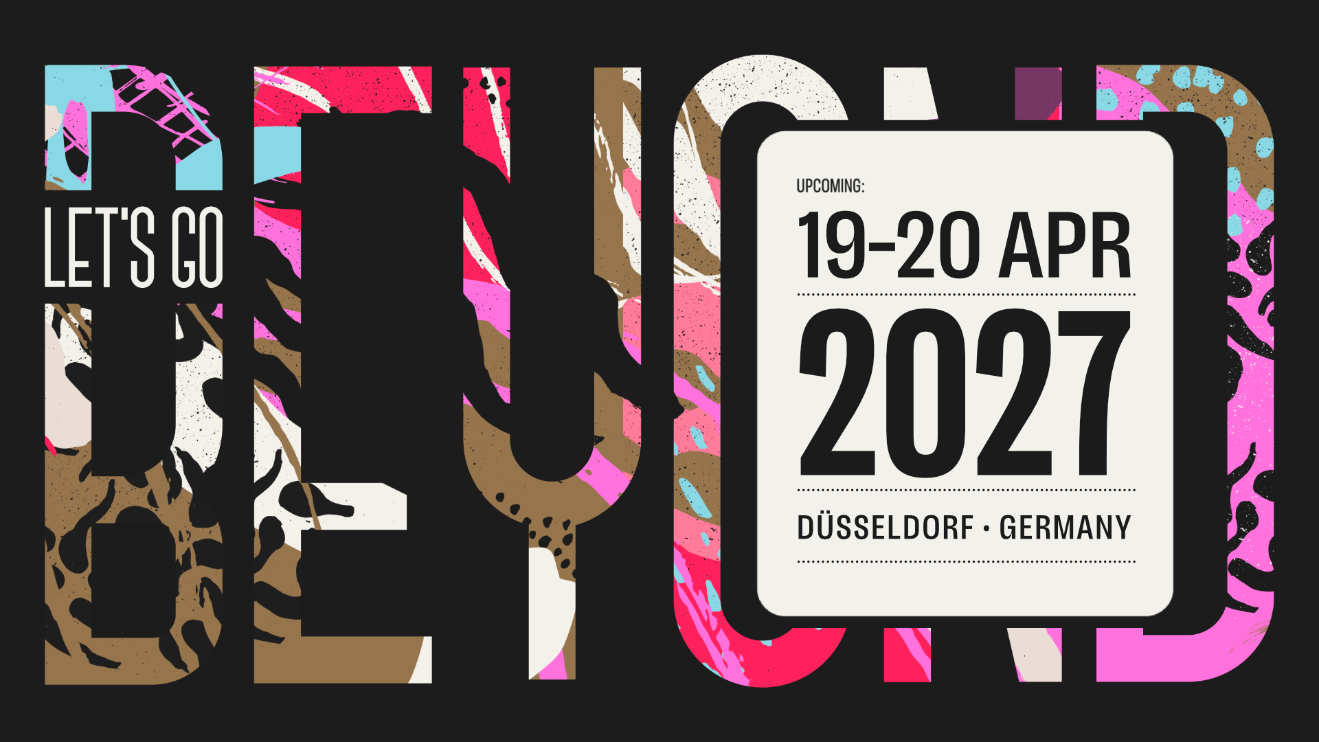 Promotional graphic for beyond tellerrand. Bold letters spelling 'BEYOND' filled with pink, red, turquoise, and brown textures on a black background. A cream label reads: ‘Upcoming: 19–20 Apr 2027, Düsseldorf · Germany.’